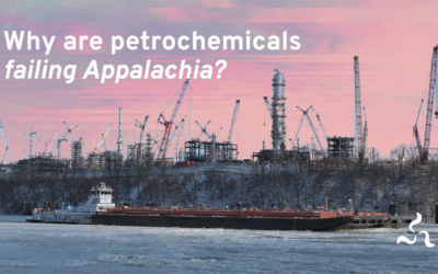 Petrochemical Dreams Are Collapsing in Appalachia