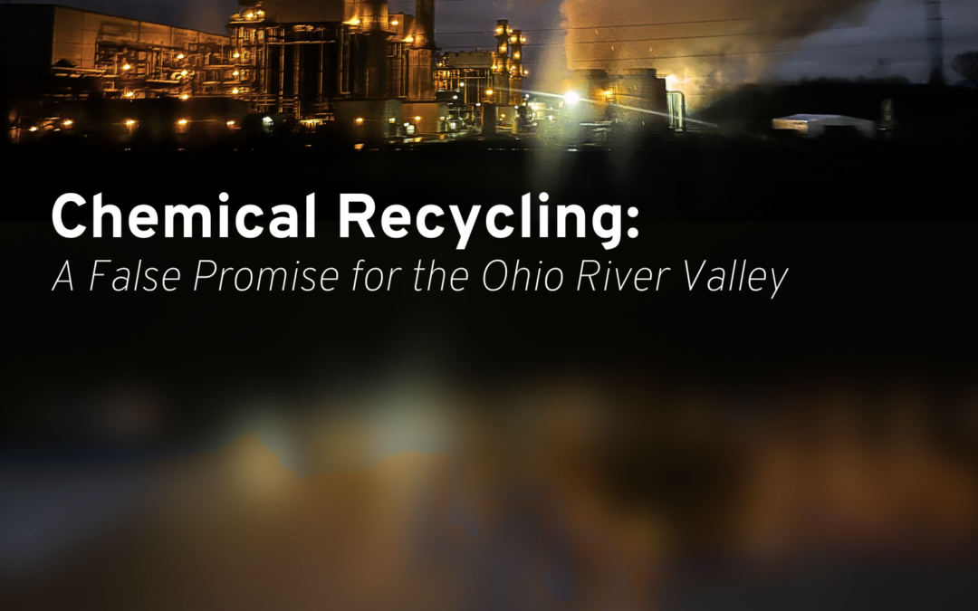 Chemical Recycling: A False Promise for the Ohio River Valley